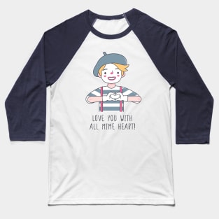 Cute Love You With All Mime Heart Love Pun Baseball T-Shirt